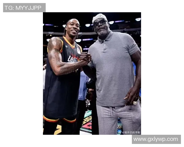 奥尼尔与霍华德巅峰对决回顾：篮球巨星的荣耀与传奇之战